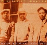 Mississippi Sheiks - Show Me What You Got