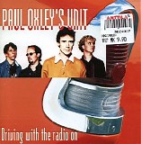 Paul Oxley's Unit - Driving With The Radio On