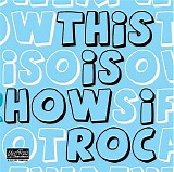 Various artists - This Is How I Roc: 2008 Yep Roc Label Sampler