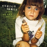 Indigo Girls - Come On Now Social