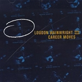Wainwright III, Loudon - Career Moves