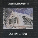 Wainwright III, Loudon - Last Man on Earth