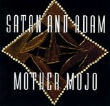 Satan and Adam - Mother Mojo (Flying Fish) {623}