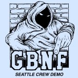 Gone But Not Forgotten - Seattle Crew Demo