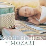 Wolfgang Amadeus Mozart - Sich wohlfühlen mit Mozart