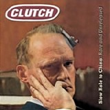 Clutch - Slow Hole to China : Rare and Unreleased