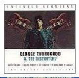 George Thorogood & The Destroyers - Extended Versions:The Encore Collection