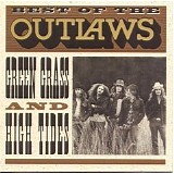 The Outlaws - Best Of The Outlaws, Green Grass And High Tides Forever