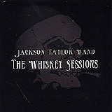 Jackson Taylor Band - The Whiskey Sessions