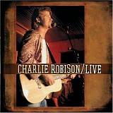 Charlie Robison - Live