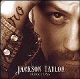 Jackson Taylor Band - Dark Days