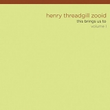 Henry Threadgill - This Brings Us To, Vol. 1