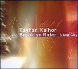 Kayhan Kalhor & Brooklyn Rider - Silent City
