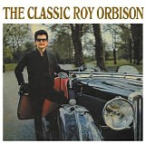 Roy Orbison - The Classic Roy