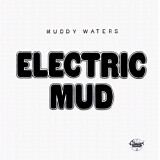 Muddy Waters - Electric Mud