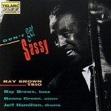 The Ray Brown Trio - Don't Get Sassy