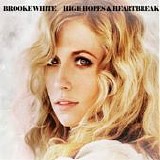 Brooke White - High Hopes And Heartbreak