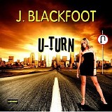 J. Blackfoot - U-Turn