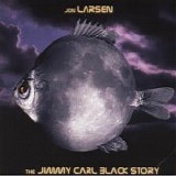 Jon Larsen - The Jimmy Carl Black Story