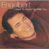 Engelbert Humperdinck - I Want To Wake Up With You