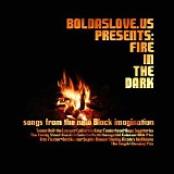 Various artists - Boldaslove.us Presents: Fire In The Dark