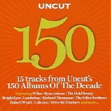 Various artists - Uncut 2009.11 - 15 Track from Uncut's 150 Albums of the Decade