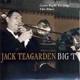 Jack Teagarden - Gotta Right to Sing the Blues