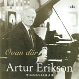 Artur Erikson - Minnesalbum - Ovan där