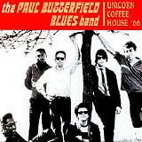 Paul Butterfields Blues Band - Live at Unicorn Coffee House