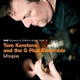Tom Kerstens and the G Plus Ensemble - Utopia