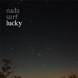 Nada Surf - Lucky [Deluxe Edition] CD1