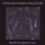 Witchfinder General - Buried Amongst The Ruins