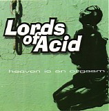 Lords Of Acid - Heaven Is An Orgasm