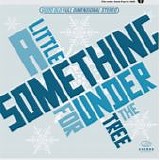 Various artists - A Little Something For Under The Tree 2006
