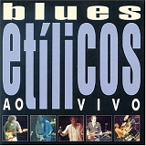 Blues EtÃ­licos - Blues EtÃ­licos Ao Vivo
