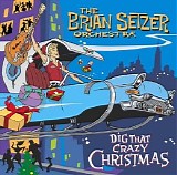 Brian Setzer - Dig That Crazy Christmas!