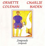 Ornette Coleman & Charlie Haden - Soapsuds, Soapsuds