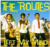 The Routes - Left My Mind