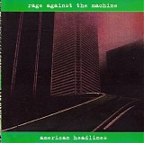Rage Against The Machine - American Headlines