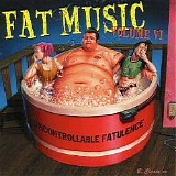 Various artists - Uncontrollable Fatulence: Fat Music Volume VI