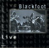 Blackfoot - Blackfoot Live
