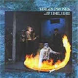 Virgin Prunes - ...If I Die, I Die