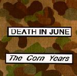 Death In June - The Corn Years