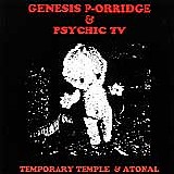 Psychic TV - Temporary Temple & Atonal