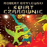 Robert Brylewski - Swiat Czarownic