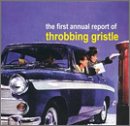 Throbbing Gristle - The First Annual Report Of