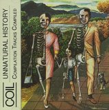 Coil - Unnatural History