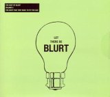 Blurt - The Best of Blurt Volume 2 - The Body That They Built To Fit The Car
