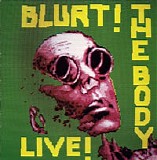 Blurt - The Body Live!