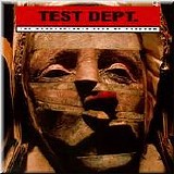 Test Dept. - The Unacceptable Face of Freedom